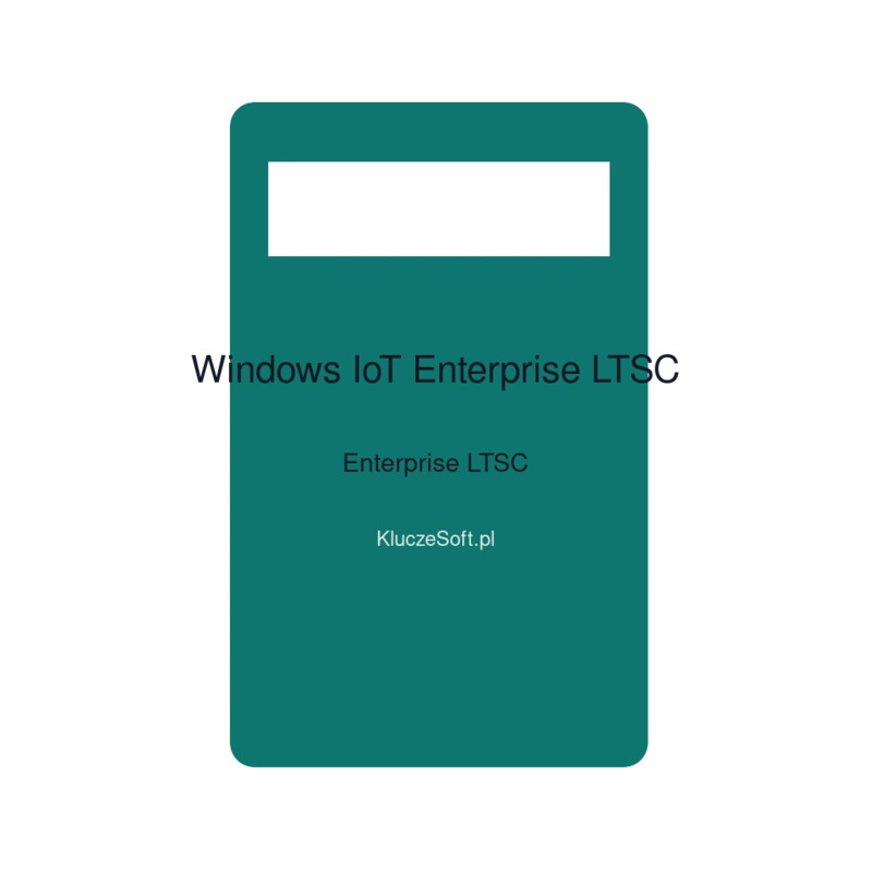 Microsoft Windows IoT Enterprise LTSC – oryginalny klucz aktywacyjny | KluczeSoft.pl