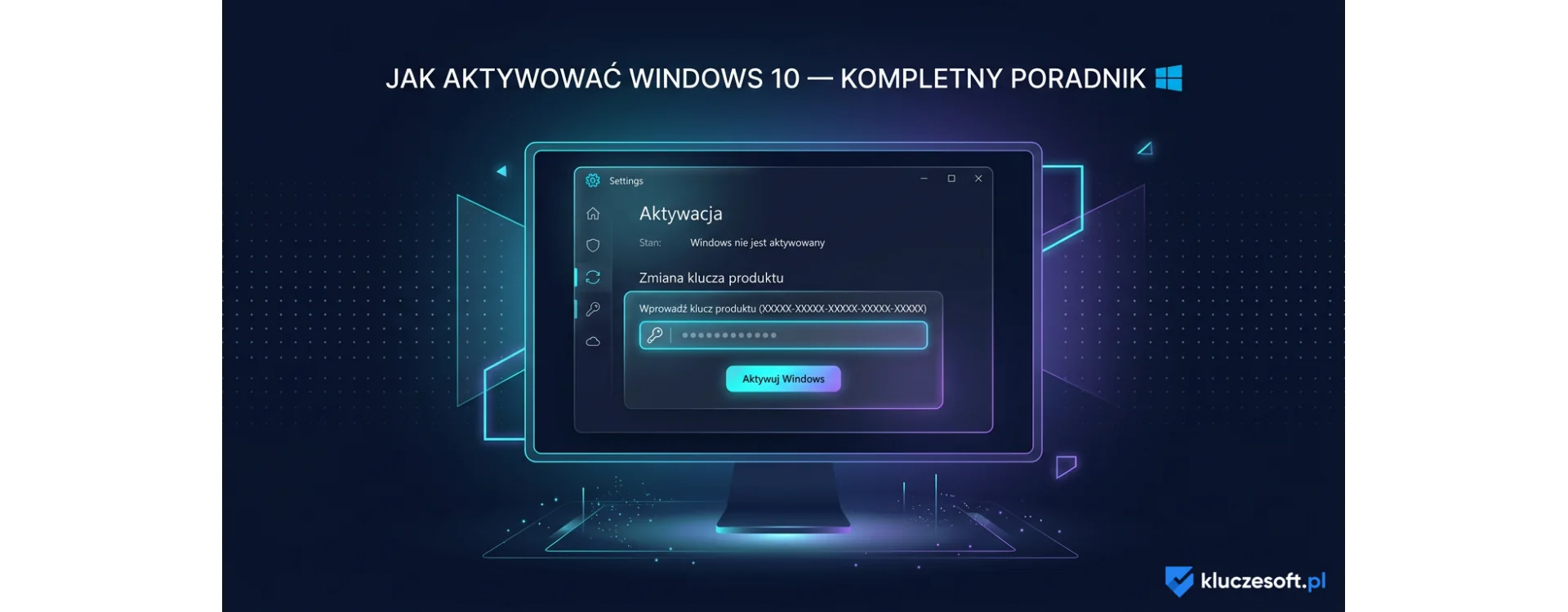 Jak aktywować Windows 10 — kompletny poradnik aktywacji [2026]