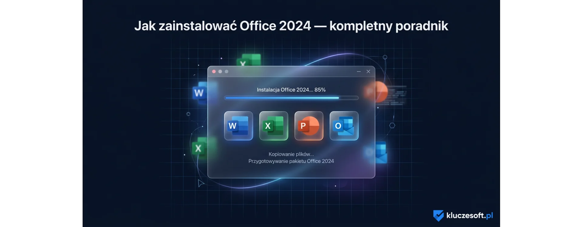 Jak zainstalować Office 2024 — kompletny poradnik instalacji [2026]