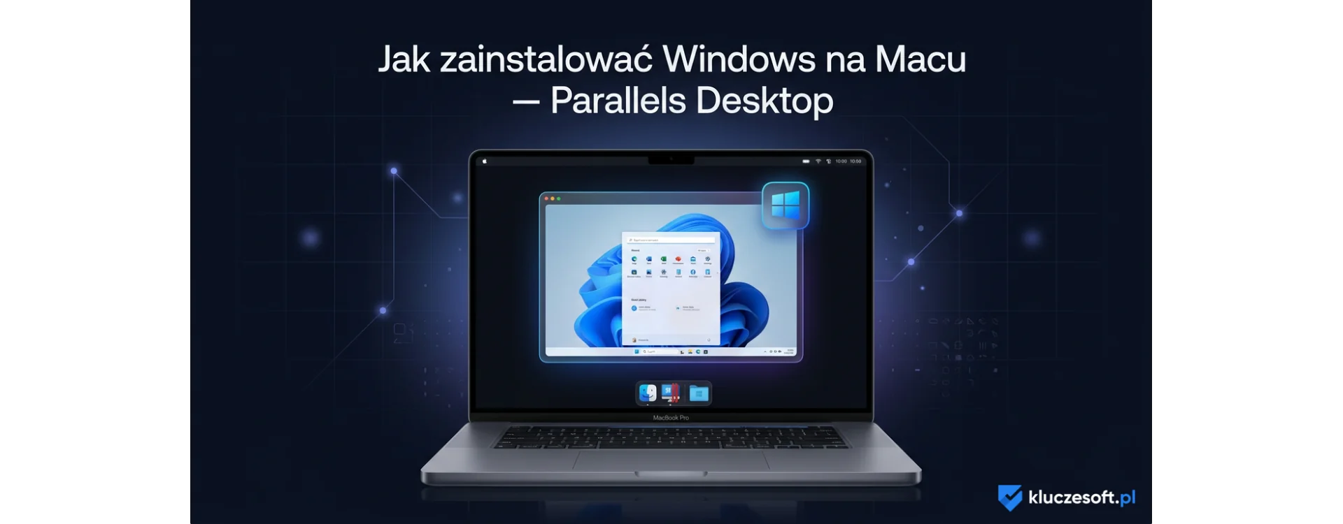 Jak zainstalować Windows na Macu — Parallels Desktop i Boot Camp 2026