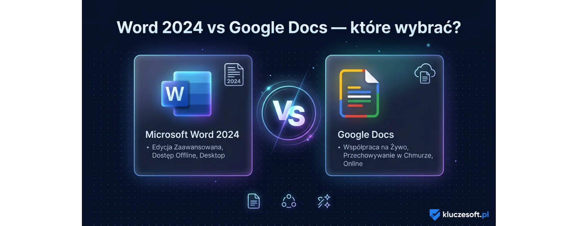 Word 2024 vs Google Docs — które narzędzie wybrać?