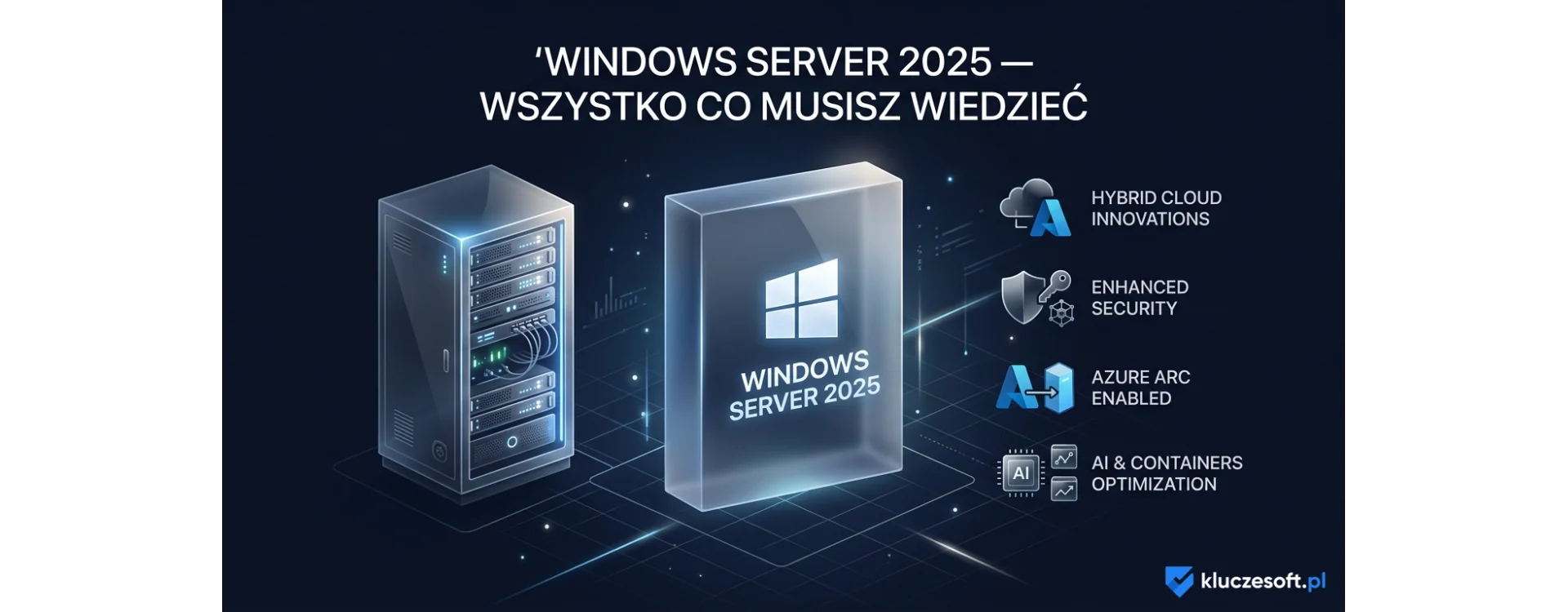 Windows Server 2025 - Wszystko, co musisz wiedzieć