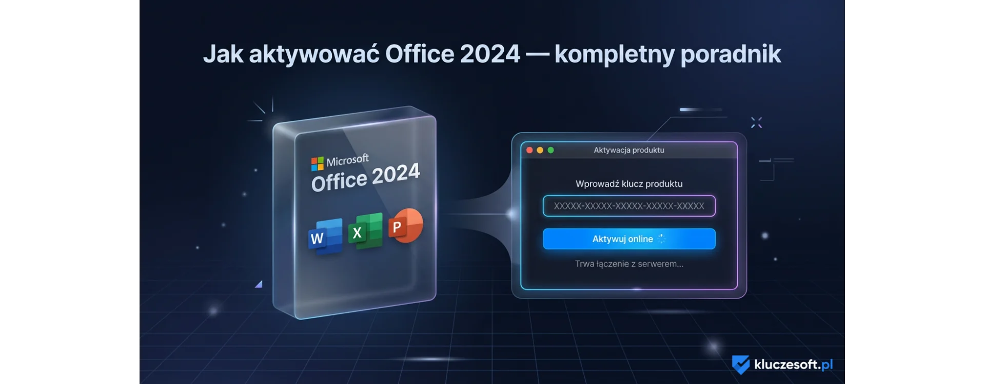 Jak aktywować Office 2024 — kompletny poradnik aktywacji [2026]