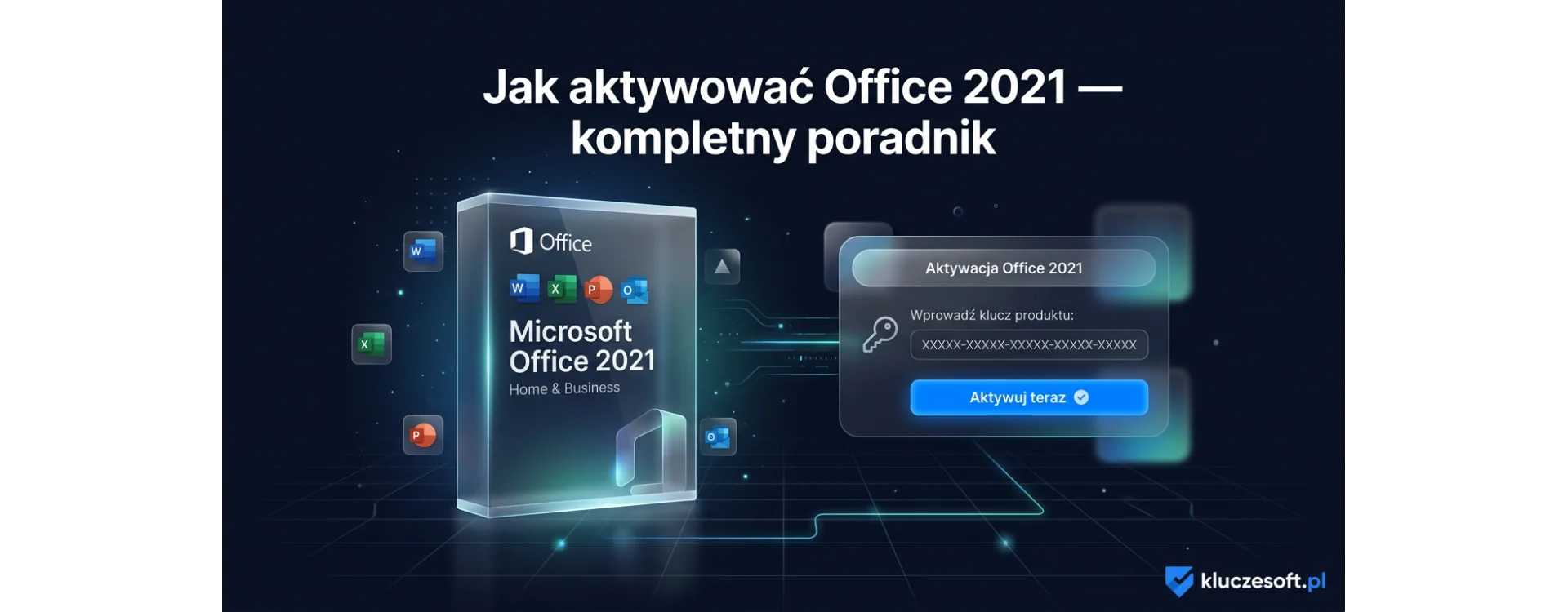 Jak aktywować Office 2021 — kompletny poradnik aktywacji [2026]