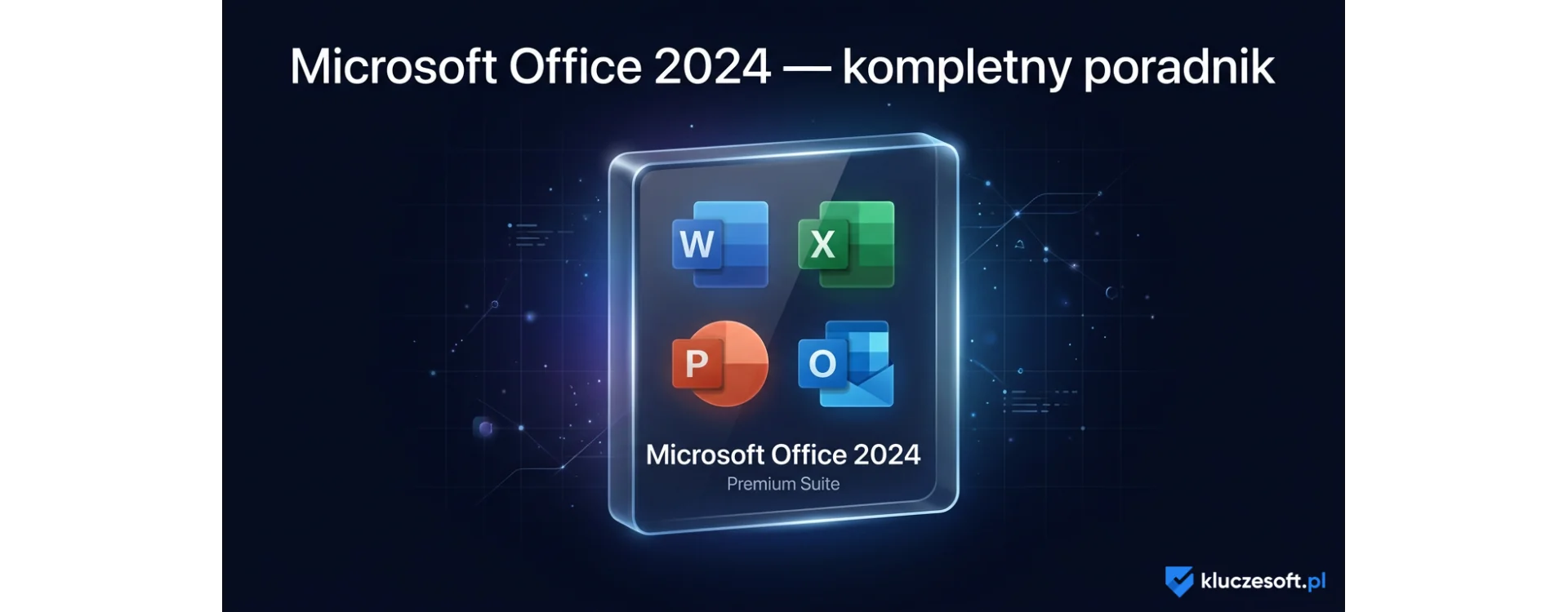 Microsoft Office 2024 — kompletny poradnik dla kupujących