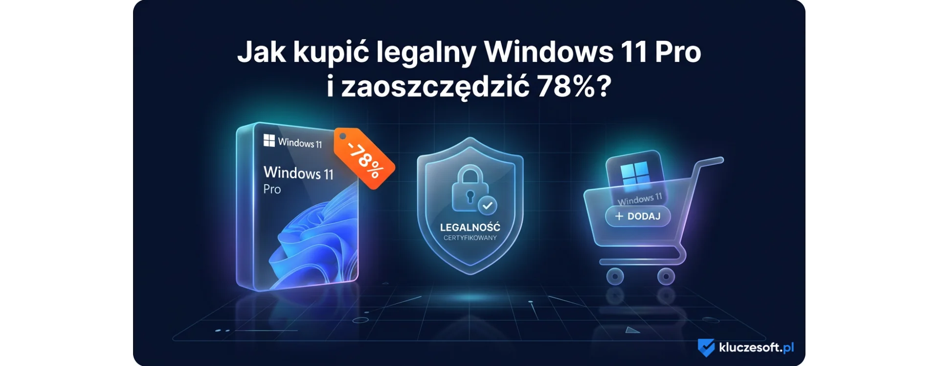 Jak kupić legalny Windows 11 Pro i zaoszczędzić 78%? Krok po kroku