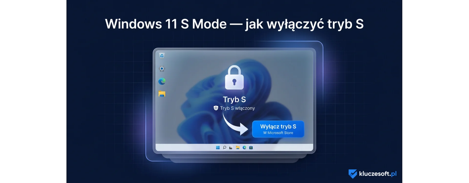 Windows 11 S Mode — jak wyłączyć tryb S [2026]