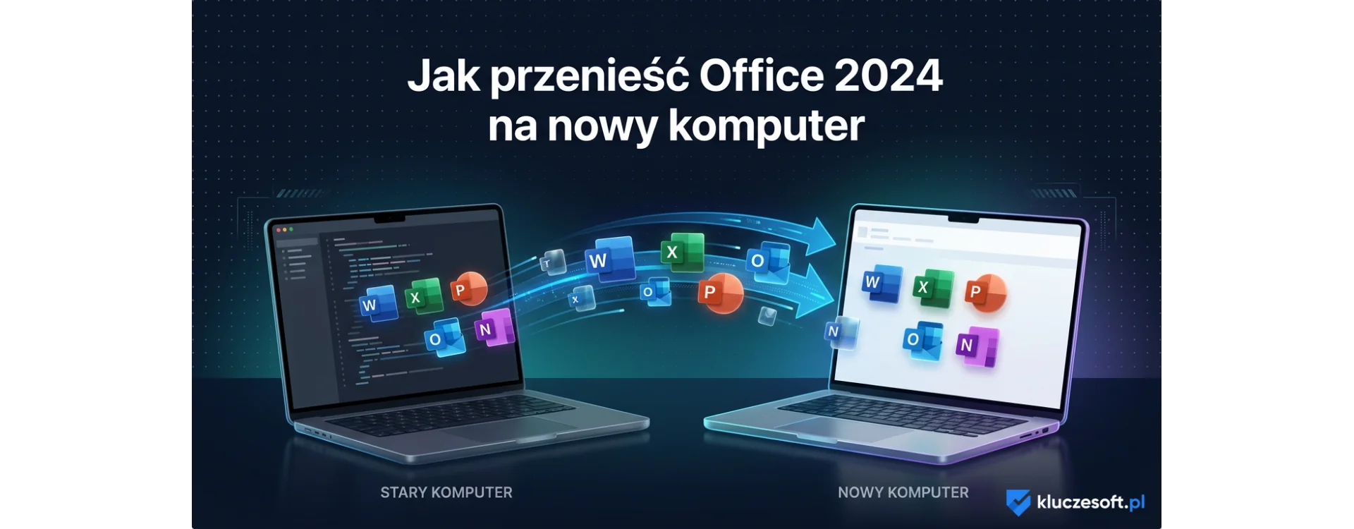 Jak przenieść Office 2024 na nowy komputer