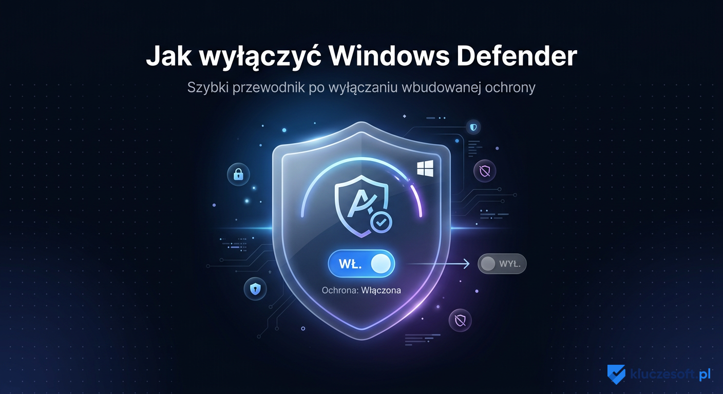 Jak wylaczyc Windows Defender — wszystkie metody krok po kroku [2026]