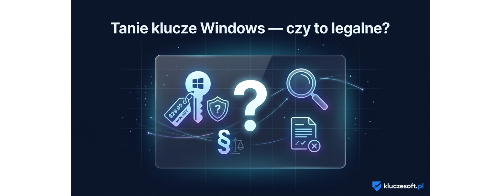 Tanie klucze Windows z internetu — czy to legalne? Proste wyjaśnienie