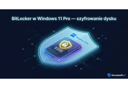 BitLocker w Windows 11 Pro — szyfrowanie dysku krok po kroku