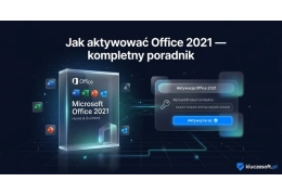 Jak aktywować Office 2021 — kompletny poradnik aktywacji [2026]