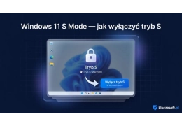 Windows 11 S Mode — jak wyłączyć tryb S [2026]