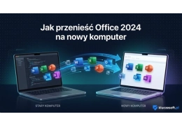 Jak przenieść Office 2024 na nowy komputer