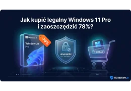 Jak kupić legalny Windows 11 Pro i zaoszczędzić 78%? Krok po kroku