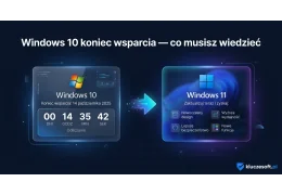 Windows 10 koniec wsparcia — co musisz wiedzieć i jak się przygotować