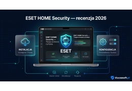ESET HOME Security — recenzja, instalacja i konfiguracja [2026]