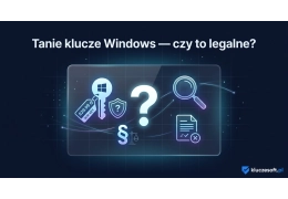 Tanie klucze Windows z internetu — czy to legalne? Proste wyjaśnienie