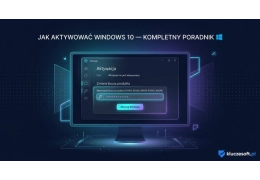 Jak aktywować Windows 10 — kompletny poradnik aktywacji [2026]