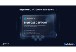Błąd 0x803F7001 w Windows 11 — przyczyny i rozwiązanie